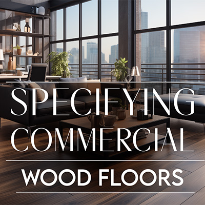 Specifying-Commercial-Wood-Floors-CEU-2023-400